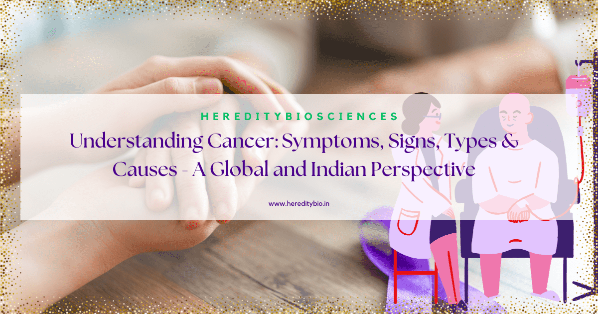 You are currently viewing Understanding Cancer: Symptoms, Signs, Types & Causes – A Global and Indian Perspective
