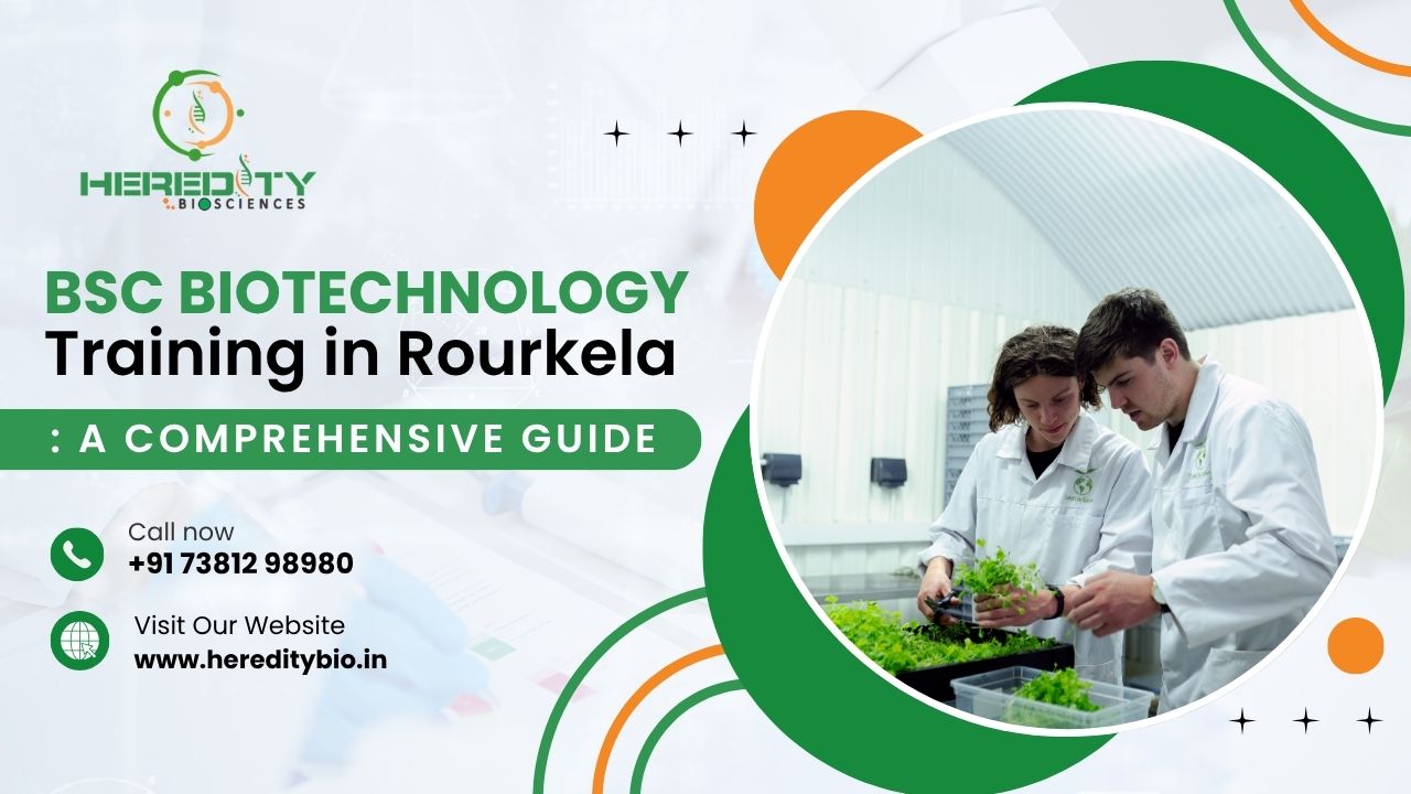 You are currently viewing BSc Biotechnology Training in Rourkela: A Comprehensive Guide