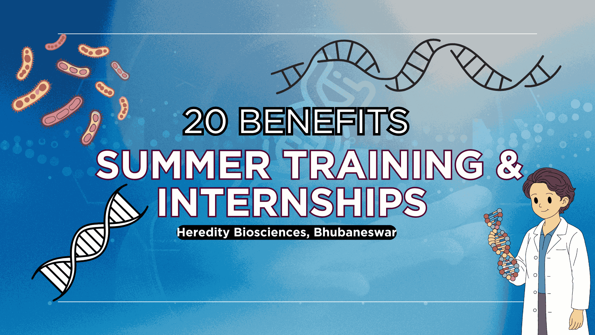 You are currently viewing 20 Benefits of Summer Training & Internships at Heredity Biosciences, Bhubaneswar