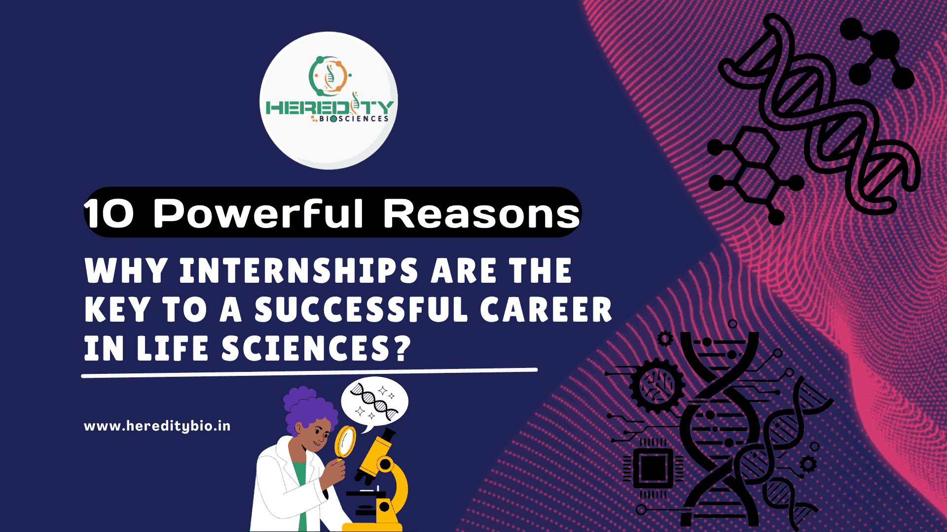 You are currently viewing 10 Powerful Reasons Why Internships Are the Key to a Successful Career in Life Sciences?